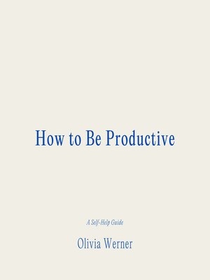 cover image of How to Be Productive